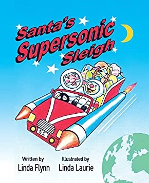 Santa's Supersonic Sleigh by Linda Flynn